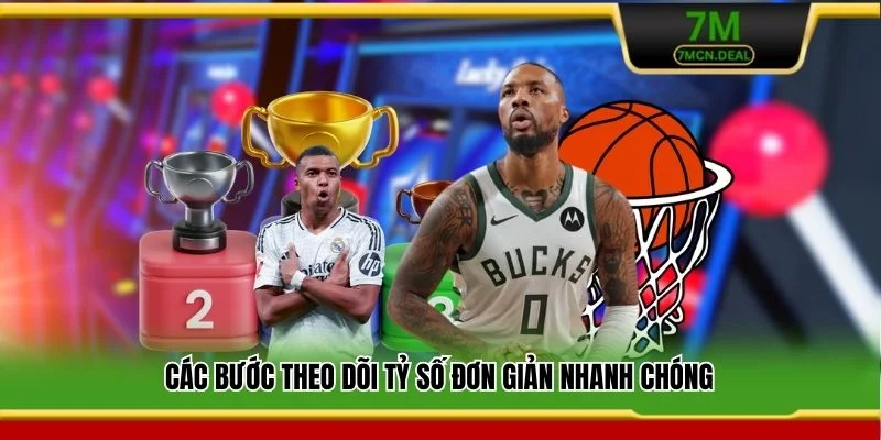 Livescore 7M - Cập Nhật Kết Quả Tỷ Số Trực Tiếp Chuẩn Xác 2 Các bước theo dõi tỷ số đơn giản nhanh chóng