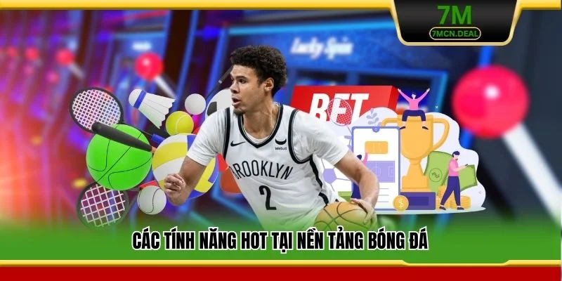 Giới Thiệu 7M - Nền Tảng Bóng Đá Uy Tín Nhất 2026 2 Các tính năng HOT tại nền tảng bóng đá