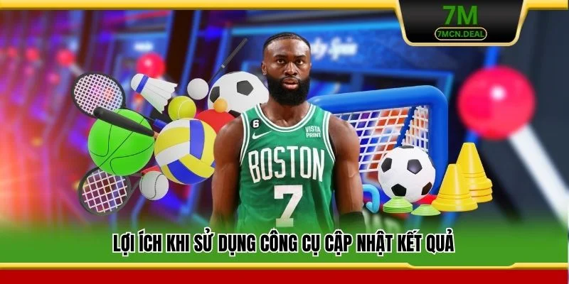 Livescore 7M - Cập Nhật Kết Quả Tỷ Số Trực Tiếp Chuẩn Xác 3 Lợi ích khi sử dụng công cụ cập nhật kết quả