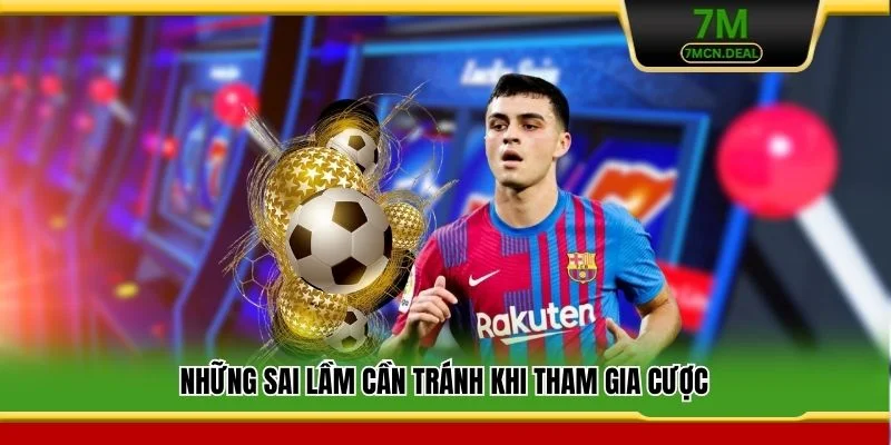 Kèo Giữ Sạch Lưới - Bật Mí Bí Kíp Cá Cược Thắng Lớn Tại 7M 7 Những sai lầm cần tránh khi tham gia cược