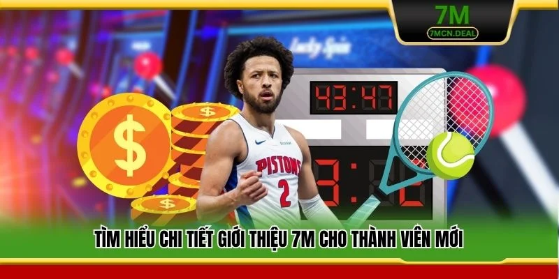 Giới Thiệu 7M - Nền Tảng Bóng Đá Uy Tín Nhất 2026 1 Tìm hiểu chi tiết giới thiệu 7M cho thành viên mới