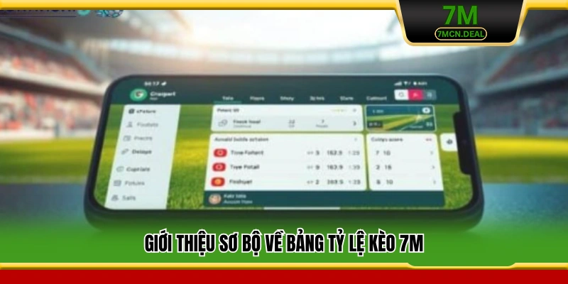 Tỷ Lệ Kèo 7M – Cập Nhật Nhanh Nhất Và Chính Xác Nhất 1 Giới thiệu sơ bộ về bảng tỷ lệ kèo 7M
